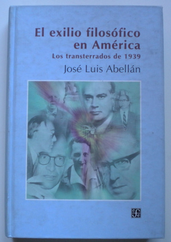 Abellán José Luis / El Exilio Filosófico En América. Los Tra