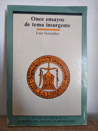 Once Ensayos De Tema Insurgente Luis González