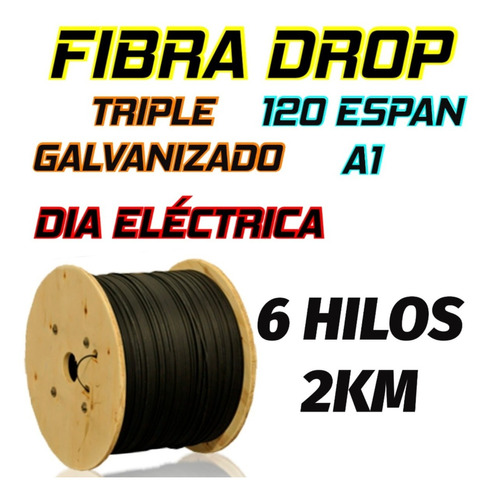 Fibra Drop 6 Hilos 2km Span120 %100 Dielectrico Reforzado