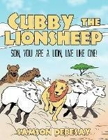 Cubby, The Lionsheep : Son, You Are A Lion, Live Like One...