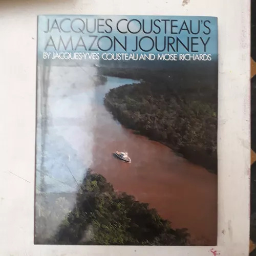 Jacques Cousteau's Amazon Journey  Cousteau - Richards
