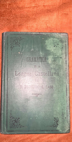 Gramática De La Lengua Castellana. 1era Ed 1891 F Laso