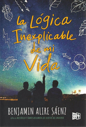 Libro: La Logica Inexplicable De Mi Vida ( Alire Saenz)