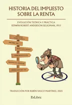 Comprar Libro Historia Del Impuesto Sobre La Renta: Evolucion Teoric