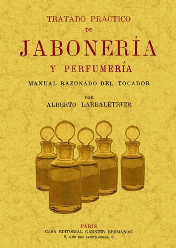 Libro  Tratado Practico De Jaboneria Y Perfumeria