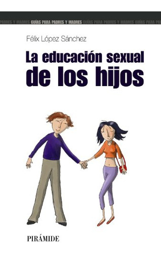 Libro La Educación Sexual De Los Hijos De Félix López Sánche