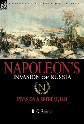 Libro Napoleon's Invasion Of Russia - R G Burton