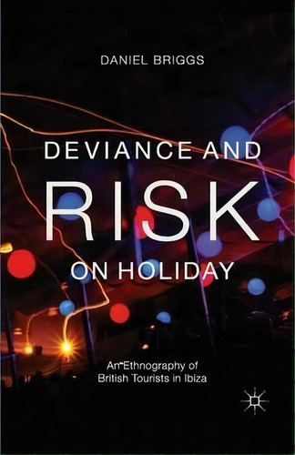 Deviance And Risk On Holiday, De D. Briggs. Editorial Palgrave Macmillan, Tapa Blanda En Inglés