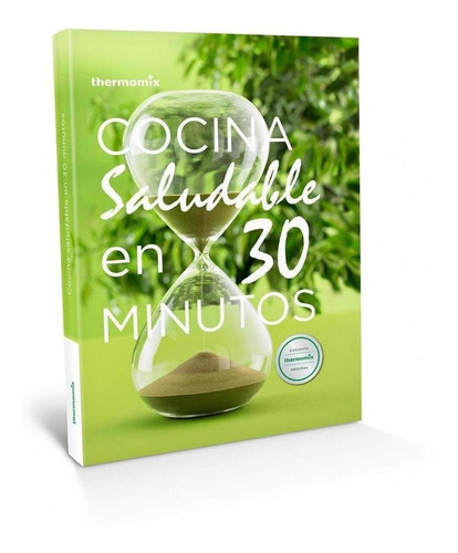 Libro: Cocina Saludable En 30 Minutos. Vorwerk España Manage