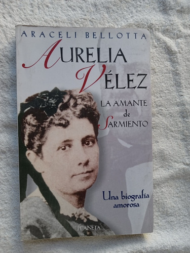 Aurelina Velez- Amante Sarmiento- Bellota - Excelente Estado