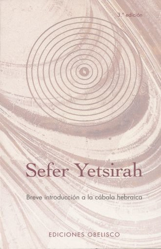 Sefer Yetsirah. Breve Introducción A La Cábala Hebraica