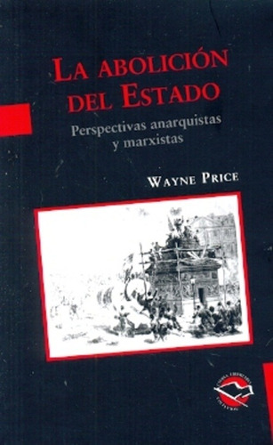 La Abolicion Del Estado - Wayne Price