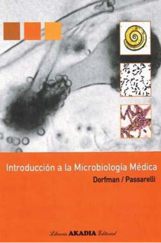 Introduccion A La Microbiologia Medica - Dorfman - Akadia