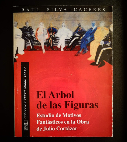 El Arbol De Las Figuras Raul Silva-caceres