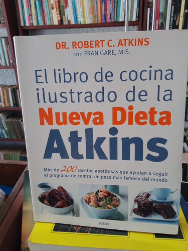 El Libro De Cocina Ilustrado De La Nueva Dieta Atkins.