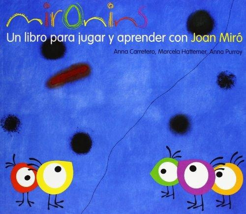 Mironins Un Libro Para Jugar Y Aprender Con Joan Miro - H