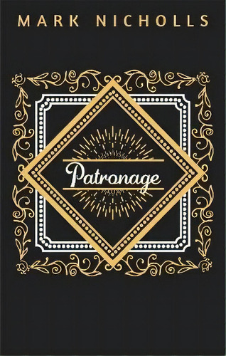 Patronage, De Mark Nicholls. Editorial Prahran Publishing, Tapa Blanda En Inglés