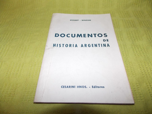 Documentos De Historia Argentina - Etchart / Douzon