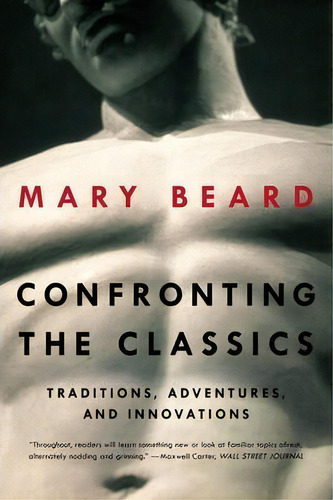 Confronting The Classics, De Mary Beard. Editorial Ww Norton Co, Tapa Blanda En Inglés