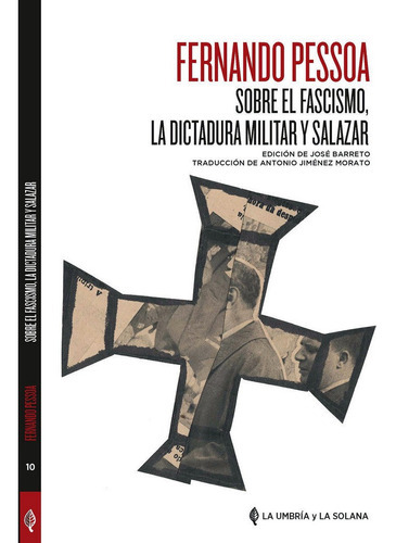 Sobre el fascismo, la Dictadura Militar y Salazar, de Fernando Pessoa. Editorial Libros de la Umbria y la Solana, S.L., tapa blanda en español