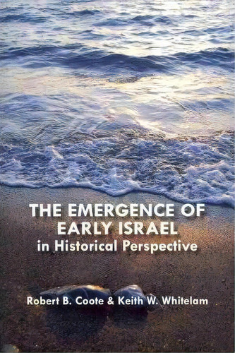 The Emergence Of Early Israel In Historical Perspective, De Keith W. Whitelam. Editorial Sheffield Phoenix Press, Tapa Blanda En Inglés