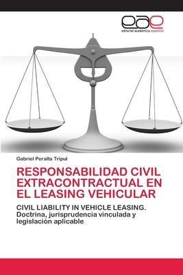 Responsabilidad Civil Extracontractual En El Leasing Vehi...