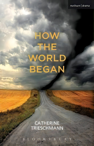 How The World Began, De Catherine Trieschmann. Editorial Bloomsbury Publishing Plc, Tapa Blanda En Inglés