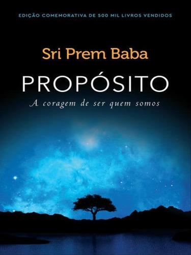 Propósito: A Coragem De Ser Quem Somos, De Prem Baba, Sri. Editora Sextante, Capa Mole Em Português