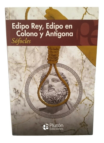 Libro Edipo Rey, Edipo En Colono Y Antigona - Sofocles