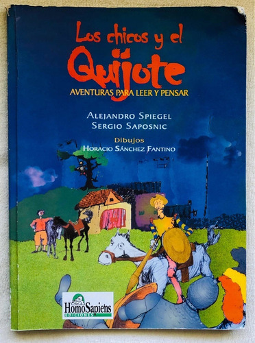 Libro: Los Chicos Y El Quijote. Spiegel Saposnic. Homosapien
