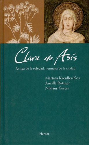 Libro Clara De Asis Amiga De La Soledad Hermana De La Ciudad