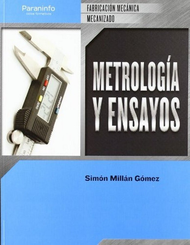 MetrologÃÂa y ensayos, de MILLAN GOMEZ, SIMON. Editorial Ediciones Paraninfo, S.A, tapa blanda en español