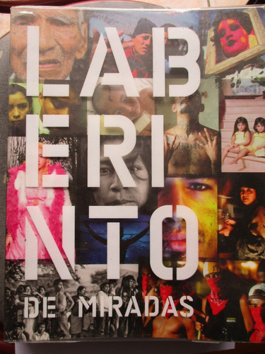 Laberinto De Miradas: Fotografía Documental Iberoamericana