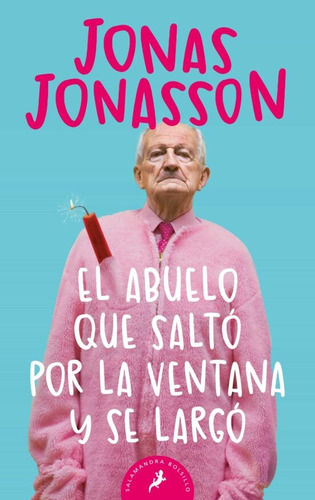 El Abuelo Que Saltó Por La Ventana Y Se Largó - Jonasson, Pa