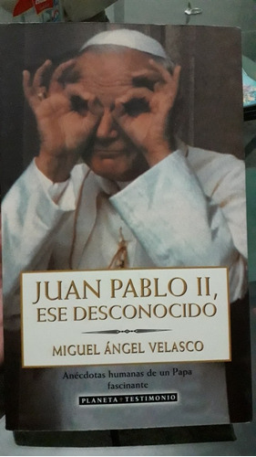 Juan Pablo Il, Ese Desconocido (miguel Ángel Velasco)