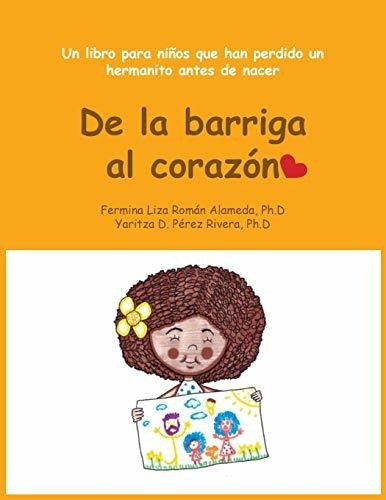 Libro : De La Barriga Al Corazon Un Libro Para Niños Que. 