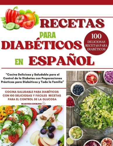 Recetas Para Diabéticos En Español: De Master Cooking