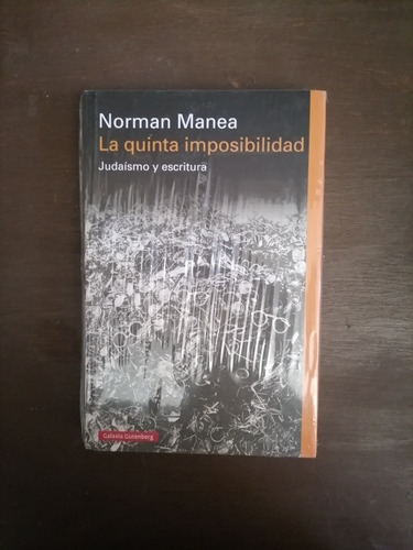 La Quinta Posibilidad/norman Manea/galaxia Gutenberg Editori