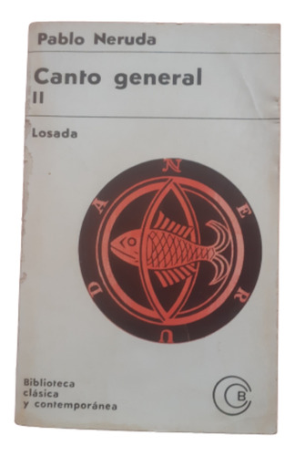 Canto General / 2 / Poesía / Pablo Neruda / Losada 