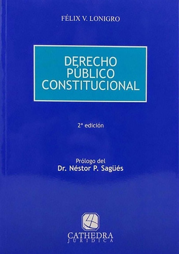 Derecho Público Constitucional. Última Edición. Lonigro