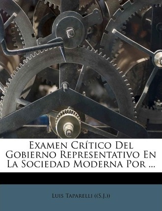 Libro Examen Critico Del Gobierno Representativo En La So...