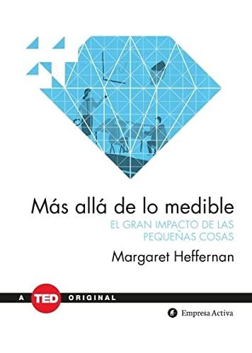 Más Allá De Lo Medible, Margaret Heffernan.