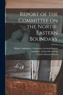 Libro Report Of The Committee On The North-eastern Bounda...