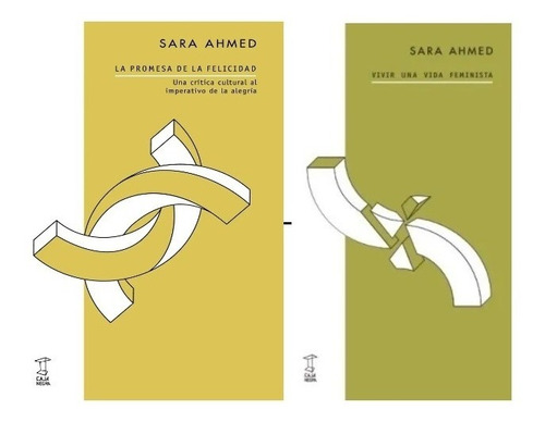 Sara Ahmed X 2 Promesa De Felicidad Vivir Una Vida Feminista