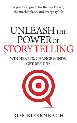 Book : Unleash The Power Of Storytelling Win Hearts, Change
