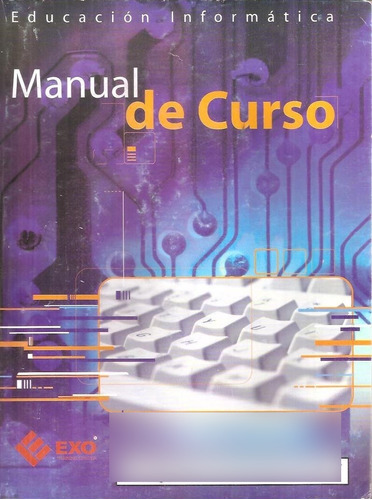 Manual De Curso Educacion Informatica Exo