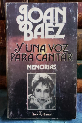 Joan Baez Y Una Voz Para Cantar - Memorias