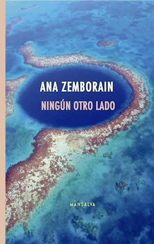 Ningún Otro Lado - Zemborain, Ana, De Zemborain, Ana. Editorial Mansalva En Español