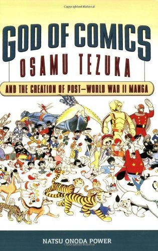 God Of Comics Osamu Tezuka And The Creation Of Postworld War