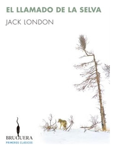 Llamado De La Selva - Clasicos B - Jack London